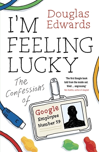 Book cover of I'm Feeling Lucky by Douglas Edwards