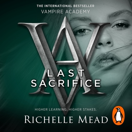Book cover of Vampire Academy: Last Sacrifice (book 6) by Richelle Mead