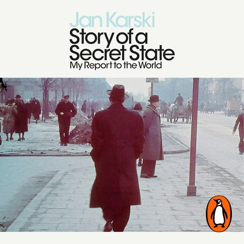 Book cover of Story of a Secret State: My Report to the World by Jan Karski