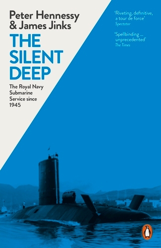 Book cover of The Silent Deep by Peter Hennessy, James Jinks