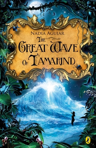 Book cover of The Great Wave of Tamarind by Nadia Aguiar