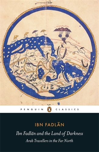 Book cover of Ibn Fadlan and the Land of Darkness by Ibn Fadlan