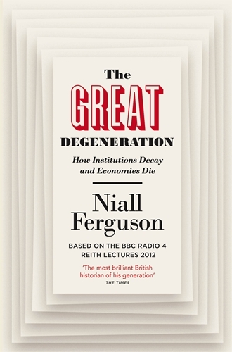 Book cover of The Great Degeneration by Niall Ferguson