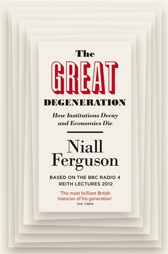 Book cover of The Great Degeneration by Niall Ferguson