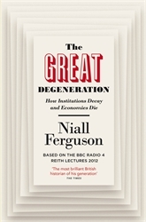 Book cover of The Great Degeneration by Niall Ferguson