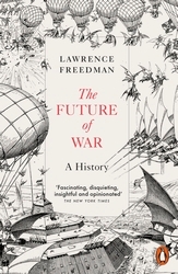 Book cover of The Future of War by Lawrence Freedman