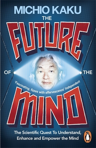 Book cover of The Future of the Mind by Michio Kaku