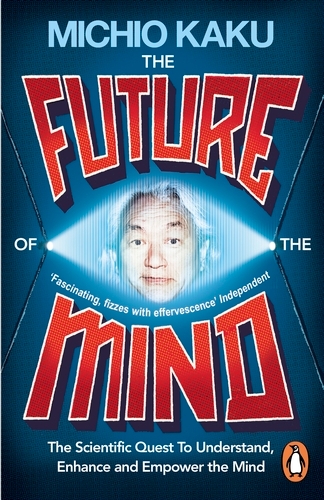 Book cover of The Future of the Mind by Michio Kaku
