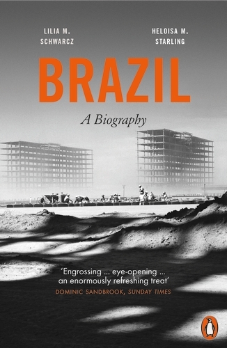 Book cover of Brazil: A Biography by Lilia M. Schwarcz, Heloisa M. Starling
