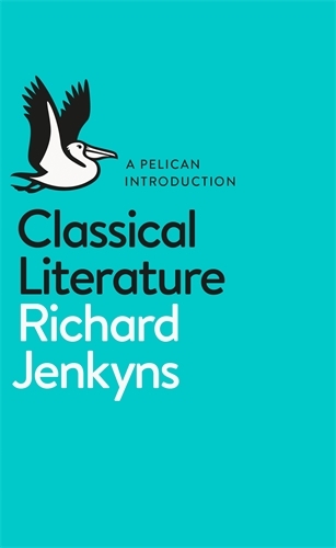 Book cover of Classical Literature by Richard Jenkyns
