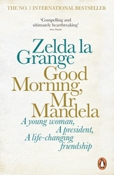 Book cover of Good Morning, Mr Mandela by Zelda la Grange