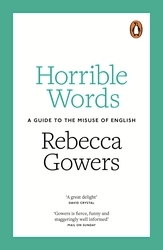 Book cover of Horrible Words by Rebecca Gowers