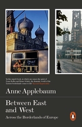 Book cover of Between East and West by Anne Applebaum