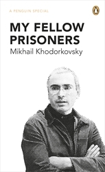Book cover of My Fellow Prisoners by Mikhail Khodorkovsky