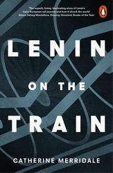 Book cover of Lenin on the Train by Catherine Merridale