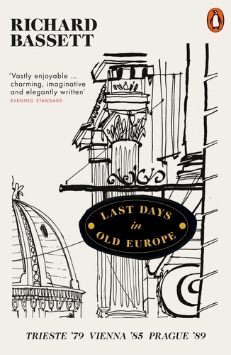 Book cover of Last Days in Old Europe by Richard Bassett