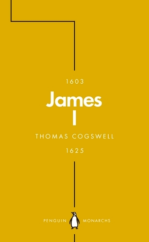 Book cover of James I (Penguin Monarchs) by Thomas Cogswell
