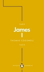 Book cover of James I (Penguin Monarchs) by Thomas Cogswell