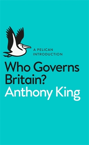 Book cover of Who Governs Britain? by Anthony King