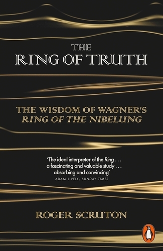 Book cover of The Ring of Truth by Roger Scruton