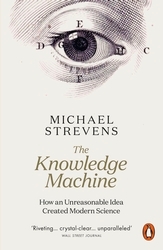 Book cover of The Knowledge Machine by Michael Strevens