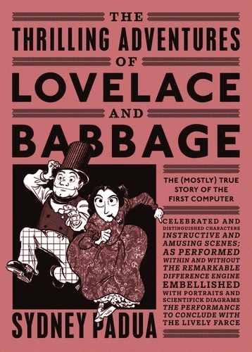 Book cover of The Thrilling Adventures of Lovelace and Babbage by Sydney Padua