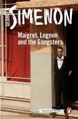 Book cover of Maigret, Lognon and the Gangsters by Georges Simenon