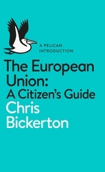 Book cover of The European Union: A Citizen's Guide by Chris Bickerton