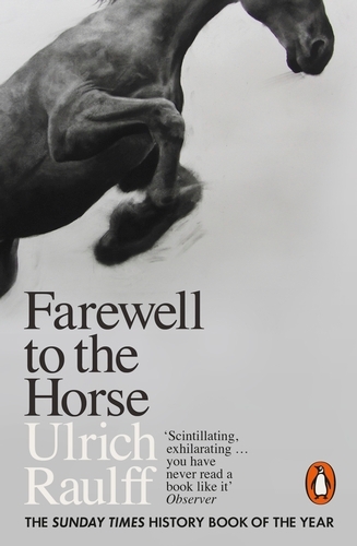 Book cover of Farewell to the Horse by Ulrich Raulff