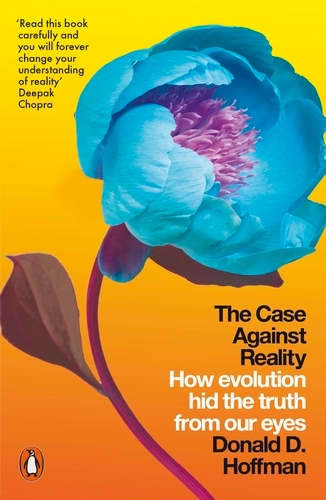 Book cover of The Case Against Reality by Donald D. Hoffman