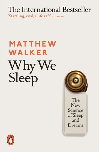 Book cover of Why We Sleep by Matthew Walker
