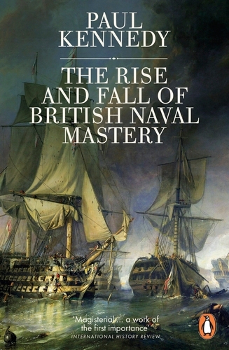 Book cover of The Rise And Fall of British Naval Mastery by Paul Kennedy