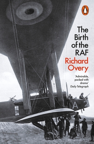 Book cover of The Birth of the RAF, 1918 by Richard Overy