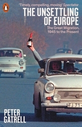 Book cover of The Unsettling of Europe by Peter Gatrell