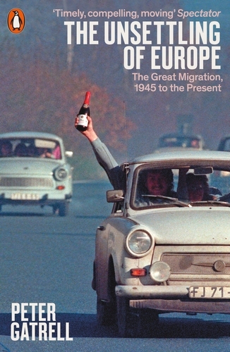 Book cover of The Unsettling of Europe by Peter Gatrell