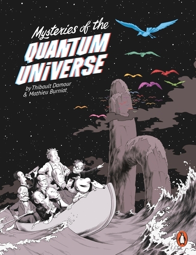Book cover of Mysteries of the Quantum Universe by Thibault Damour, Mathieu Burniat
