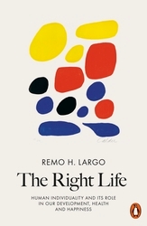 Book cover of The Right Life by Remo H. Largo