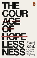 Book cover of The Courage of Hopelessness by Slavoj Žižek