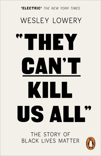 Book cover of They Can't Kill Us All by Wesley Lowery