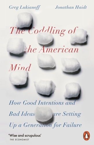 Book cover of The Coddling of the American Mind by Jonathan Haidt, Greg Lukianoff