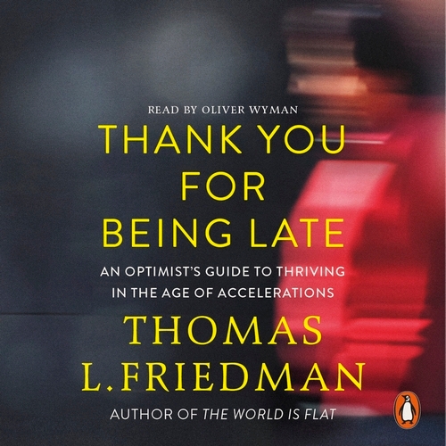 Book cover of Thank You for Being Late by Thomas L. Friedman