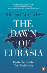 Book cover of The Dawn of Eurasia by Bruno Maçães