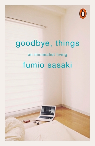 Book cover of Goodbye, Things by Fumio Sasaki