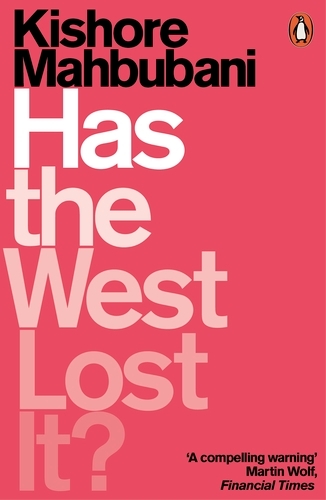 Book cover of Has the West Lost It? by Kishore Mahbubani