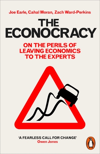 Book cover of The Econocracy by Joe Earle, Cahal Moran, Zach Ward-Perkins