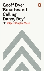 Book cover of 'Broadsword Calling Danny Boy' by Geoff Dyer
