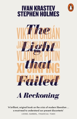 Book cover of The Light that Failed by Ivan Krastev, Stephen Holmes