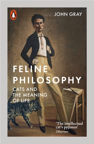 Book cover of Feline Philosophy by John Gray