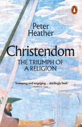 Book cover of Christendom by Peter Heather