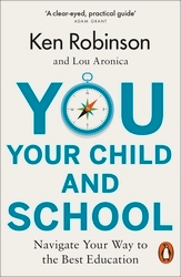 Book cover of You, Your Child and School by Ken Robinson, Lou Aronica